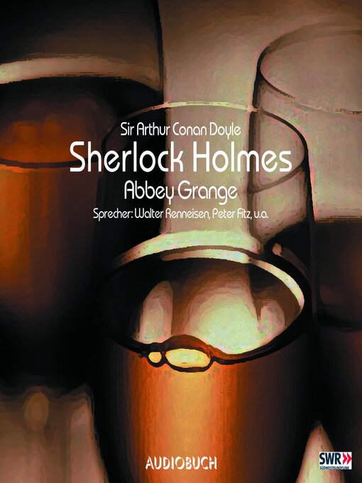 Title details for Sherlock Holmes (Teil 5)--Abbey Grange by Sir Arthur Conan Doyle - Available